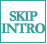 skip intro